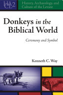 Donkeys in the biblical world ceremony and symbol /