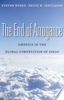 The end of arrogance America in the global competition of ideas /