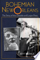 Bohemian New Orleans the story of the Outsider and Loujon Press /