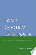 Land reform in Russia institutional design and behavioral responses /
