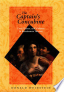 The Captain's concubine love, honor, and violence in Renaissance Tuscany /