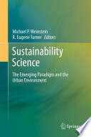 Sustainability Science The Emerging Paradigm and the Urban Environment /