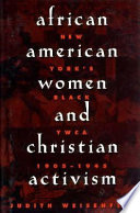 African American women and christian activism : New York's black YWCA, ... /