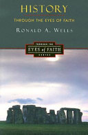 History through the eyes of faith : Western civilization and the Kingdom of God /
