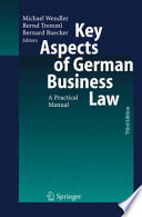 Key Aspects of German Business Law A Practical Manual /