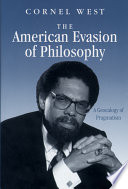 The American evasion of philosophy a genealogy of pragmatism /