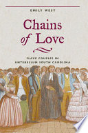 Chains of love slave couples in antebellum South Carolina /
