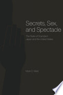 Secrets, sex, and spectacle the rules of scandal in Japan and the United States /