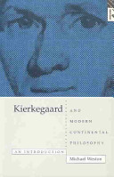 Kierkegaard and modern continental philosophy an introduction /