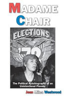 Madame Chair : A Political Autobiography of an Unintentional Pioneer /