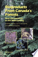 Bioproducts from canada's forests New Partnerships in the Bioeconomy /
