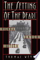 The setting of the pearl Vienna under Hitler /