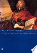 Writing and society literacy, print, and politics in Britain, 1590-1660 /