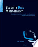 Security risk management building an information security risk management program from the ground up /