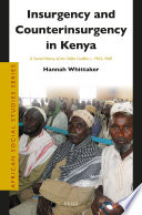 Insurgency and counterinsurgency in Kenya : a social history of the Shifta Conflict, c. 1963-1968 /