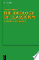 The ideology of classicism language, history, and identity in Dionysius of Halicarnassus /