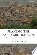 Framing the early Middle Ages Europe and the Mediterranean, 400-800 /