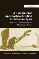 A human error approach to aviation accident analysis the human factors analysis and classification system /