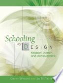 Schooling by design mission, action, and achievement /