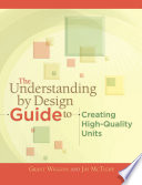 The understanding by design guide to creating high-quality units