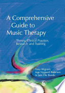 A comprehensive guide to music therapy theory, clinical practice, research, and training /