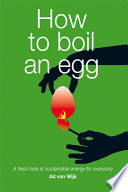 How to boil an egg a fresh look at sustainable energy for everyone /