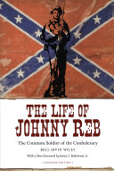 The life of Johnny Reb the common soldier of the Confederacy /