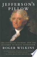 Jefferson's pillow the founding fathers and the dilemma of Black patriotism /