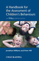 A handbook for the assessment of children's behaviours with Wiley desktop edition /