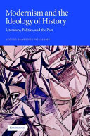 Modernism and the ideology of history literature, politics, and the past /
