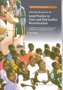 Achieving education for all : good practice in crisis and post-conflict reconstruction : a handbook for education policy makers and practitioners in Commonwealth countries /