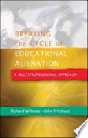 Breaking the cycle of educational alienation a multi-professional approach /