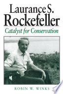 Laurance S. Rockefeller catalyst for conservation /