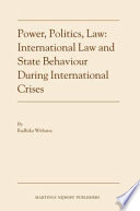 Power, politics, law international law and state behaviour during international crises /