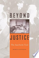 Beyond justice the Auschwitz trial /