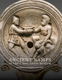 Ancient Lamps in the J. Paul Getty Museum /