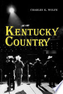Kentucky country : folk and country music of Kentucky /