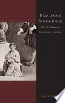 Paolina's innocence child abuse in Casanova's Venice /