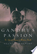 Gandhi's passion the life and legacy of Mahatma Gandhi /