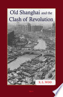 Old Shanghai and the clash of revolution