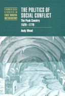 The politics of social conflict the Peak Country, 1520-1770 /