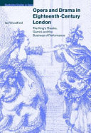 Opera and drama in eighteenth-century London the King's Theatre, Garrick and the business of performance /
