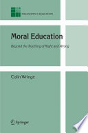 Moral Education Beyond the Teaching of Right and Wrong /