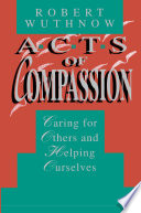 Acts of compassion caring for others and helping ourselves /