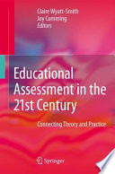 Educational Assessment in the 21st Century Connecting Theory and Practice /