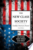 The new class society goodbye to the American dream? /