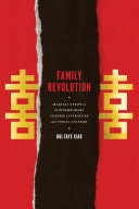 Family revolution : marital strife in contemporary chinese literature and visual culture /