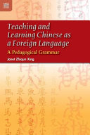 Teaching and learning Chinese as a foreign language a pedagogical grammar /