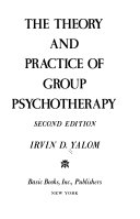 The theory and practice of group psychotheraphy /