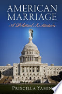 American marriage a political institution /